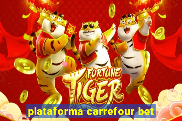 plataforma carrefour bet